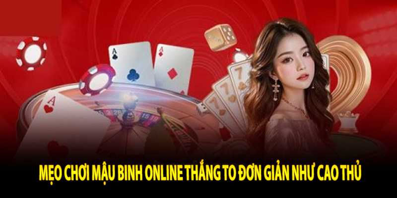 Mẹo Chơi Mậu Binh Online SC88 Hiệu Quả